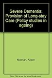 Severe dementia : the provision of longstay care