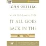 When the Game Is Over, It All Goes Back in the Box: Six Sessions on Living Life in the Light of Eternity