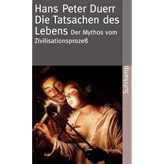 Der Mythos vom Zivilisationsprozess: Der Mythos vom Zivilisationsproze�: Band 5: Die Tatsachen des Lebens (suhrkamp taschenbuch)