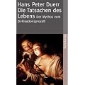 Der Mythos vom Zivilisationsprozess: Der Mythos vom Zivilisationsproze�: Band 5: Die Tatsachen des Lebens (suhrkamp taschenbuch)