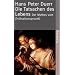Der Mythos vom Zivilisationsprozess: Der Mythos vom Zivilisationsproze�: Band 5: Die Tatsachen des Lebens (suhrkamp taschenbuch)