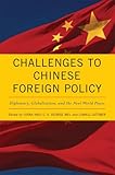 Challenges to Chinese foreign policy : diplomacy, globalization, and the next world power