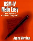 DSM-IV Made Easy: The Clinician s Guide to Diagnosis [Hardcover]