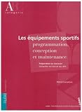 Revue CNFPT  / Les équipements sportifs : Programmation, conception et maintenance