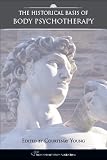 The historical basis of body psychotherapy