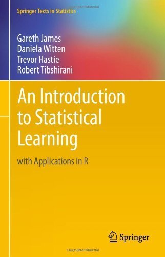 An Introduction to Statistical Learning: with Applications in R (Springer Texts in Statistics) by James, Gareth, Witten, Daniela, Hastie, Trevor, Tibshirani, (2013) Hardcover