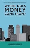 Where does money come from? : a guide to the UK monetary and banking system