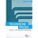 Technische Physik. Formel- und Tabellensammlung: Mechanik der festen K�rper. Mechanik der Fluide. W�rmelehre. Schwingungs- und Wellenlehre. Optik und Akustik. Elektrizit�tslehre. Atom- und Kernphysik