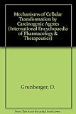 Mechanisms of cellular transformation by carcinogenic agents