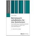 Betriebswirtschaftslehre f�r das Sozialwesen: Eine Einf�hrung in betriebswirtschaftliches Denken im Sozial- und Gesundheitsbereich