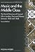 Music and the Middle Class: The Social Structure of Concert Life in London, Paris and Vienna Between 1830 and 1848 (Music in Nineteenth-Century Britain) ... (Music in Nineteenth-Century Britain)