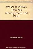The horse in winter : his management and work