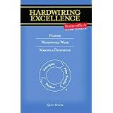 Hardwiring Excellence: Purpose, Worthwhile Work, Making a Difference
