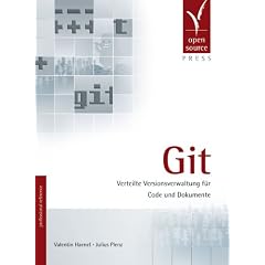 Git. Verteilte Versionsverwaltung f�r Code und Dokumente