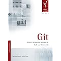 Git. Verteilte Versionsverwaltung f�r Code und Dokumente