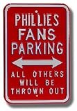 Steel Parking Sign: PHILLIES FANS PARKING: ALL OTHERS WILL BE THROWN OUT