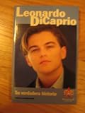 Leonardo Di Caprio - Su Verdadera Historia