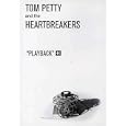 Tom Petty and The Heartbreakers - Playback by