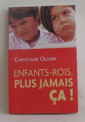 Enfants-rois, plus jamais ça !