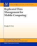 Replicated Data Management for Mobile Computing (Synthesis Lectures on Mobile and Pervasive Computing)