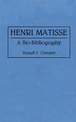 Henri Matisse: A Bio-Bibliography (Bio-Bibliographies in Art and Architecture) On Sale