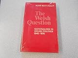 The Welsh question : nationalism in Welsh politics, 1945-1970