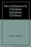 New initiatives in Christian initiation
