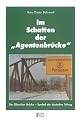 Im Schatten der "Agentenbr&uuml;cke": Die Glienicker Br&uuml;cke - Symbol der deutschen Teilung