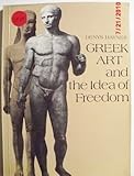 Greek art and the idea of freedom : with 90 illustrations