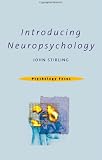 Introducing Neuropsychology (Psychology Focus)