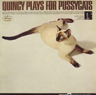 Quincy Jones - Quincy Plays For Pussycats - Zortam Music