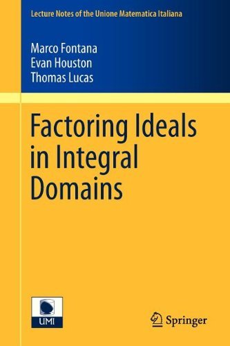 Factoring Ideals in Integral Domains: 14 (Lecture Notes of the Unione Matematica Italiana)