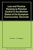 The law and practice relating to pollution control in Denmark