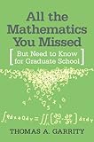 All the Mathematics You Missed: But Need to Know for Graduate School