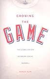 Growing the Game: The Globalization of Major League Baseball