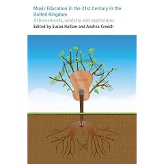 Music Education in the 21st Century in the United Kingdom: Achievements, Analysis and Aspirations (Bedford Way Papers)