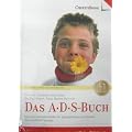 Das A. D. S.- Buch. Aufmerksamkeits- Defizit- Syndrom. Neue Konzentrations-Hilfen f�r Zappelphilippe und Tr�umer.