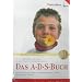 Das A. D. S.- Buch. Aufmerksamkeits- Defizit- Syndrom. Neue Konzentrations-Hilfen f�r Zappelphilippe und Tr�umer.