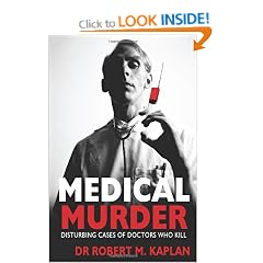 Medical Murder: Disturbing Cases of Doctors Who Kill