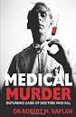 Medical Murder: Disturbing Cases of Doctors Who Kill