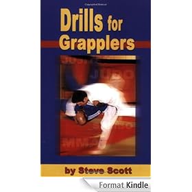 Drills for Grapplers: Training Drills And Games You Can Do On The Mat For Jujitsu, Judo And Submission Grappling