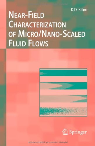 Near-Field Characterization of Micro/Nano-Scaled Fluid Flows (Experimental Fluid Mechanics)