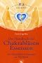 Das Handbuch der Chakrabl�ten Essenzen: 30 Chakrabl�ten Essenzen im �berblick