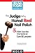 Judge Who Hated Red Nail Polish, The: And Other Crazy but True Stories of Law and Lawyers (USA Today/Nolo Series)