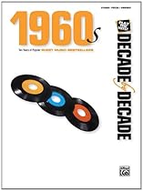 Decade By Decade 1960S Ten Years of Popular Sheet Music Best Sellers piano/Vocal/Chords Decade By Decade 1960S Ten Years of Popular Sheet Music Best Sellers piano/Vocal/Chords