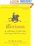 Ifferisms: An Anthology of Aphorisms That Begin with the Word "IF"