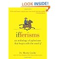 Ifferisms: An Anthology of Aphorisms That Begin with the Word "If"