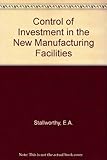 The control of investment in new manufacturing facilities