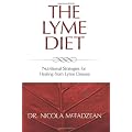 The Lyme Diet: Nutritional Strategies for Healing from Lyme Disease
