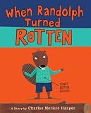 When Randolph Turned Rotten